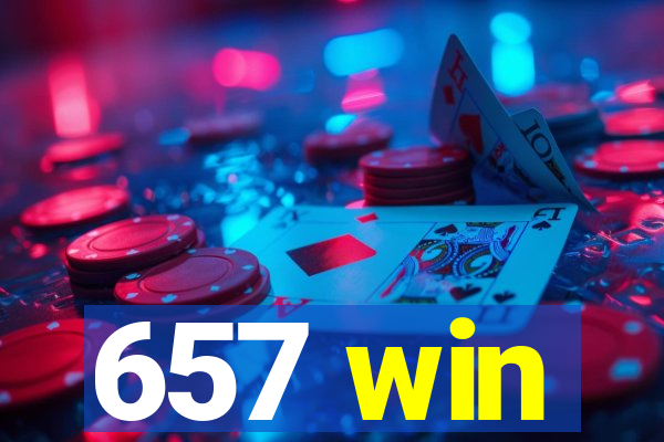 657 win